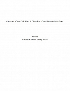 Omslagsbild för Captains of the Civil War: A Chronicle of the Blue and the Gray