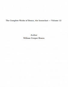 Omslagsbild för The Complete Works of Brann, the Iconoclast — Volume 12