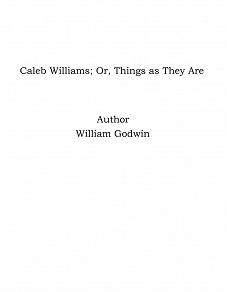 Omslagsbild för Caleb Williams; Or, Things as They Are