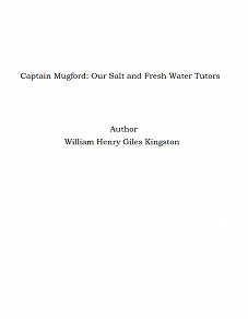 Omslagsbild för Captain Mugford: Our Salt and Fresh Water Tutors