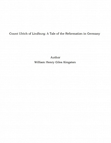 Omslagsbild för Count Ulrich of Lindburg: A Tale of the Reformation in Germany