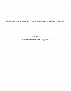 Omslagsbild för Hendricks the Hunter; Or, The Border Farm: A Tale of Zululand