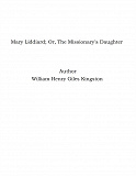 Omslagsbild för Mary Liddiard; Or, The Missionary's Daughter