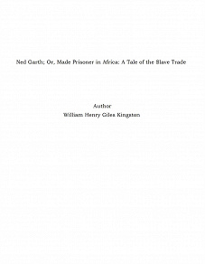 Omslagsbild för Ned Garth; Or, Made Prisoner in Africa: A Tale of the Slave Trade