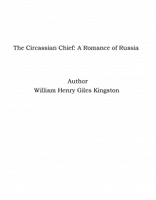 Omslagsbild för The Circassian Chief: A Romance of Russia