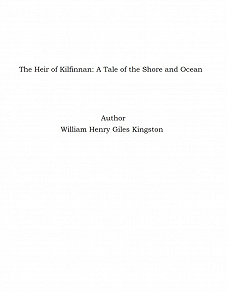 Omslagsbild för The Heir of Kilfinnan: A Tale of the Shore and Ocean