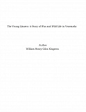 Omslagsbild för The Young Llanero: A Story of War and Wild Life in Venezuela