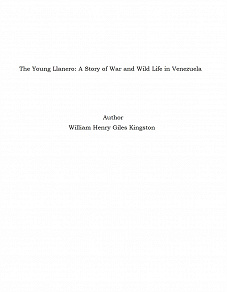 Omslagsbild för The Young Llanero: A Story of War and Wild Life in Venezuela