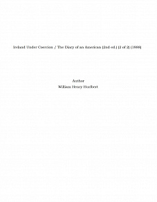 Omslagsbild för Ireland Under Coercion / The Diary of an American (2nd ed.) (2 of 2) (1888)