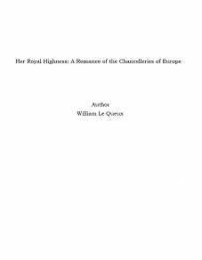 Omslagsbild för Her Royal Highness: A Romance of the Chancelleries of Europe