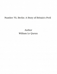 Omslagsbild för Number 70, Berlin: A Story of Britain's Peril