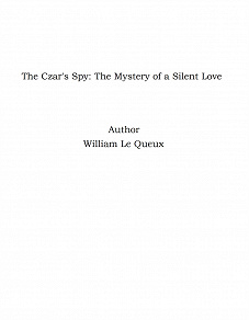 Omslagsbild för The Czar's Spy: The Mystery of a Silent Love