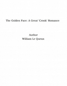 Omslagsbild för The Golden Face: A Great 'Crook' Romance