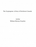 Omslagsbild för The Cryptogram: A Story of Northwest Canada