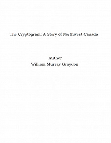 Omslagsbild för The Cryptogram: A Story of Northwest Canada