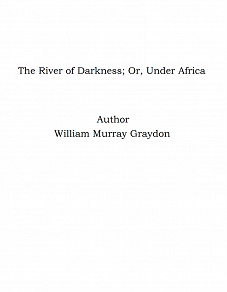 Omslagsbild för The River of Darkness; Or, Under Africa