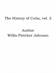 Omslagsbild för The History of Cuba, vol. 2