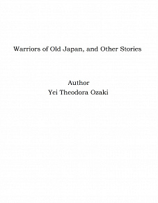 Omslagsbild för Warriors of Old Japan, and Other Stories