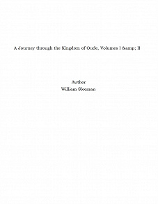 Omslagsbild för A Journey through the Kingdom of Oude, Volumes I &amp; II