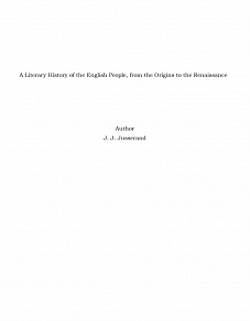 Omslagsbild för A Literary History of the English People, from the Origins to the Renaissance