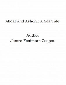 Omslagsbild för Afloat and Ashore: A Sea Tale