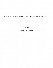 Omslagsbild för Cecilia; Or, Memoirs of an Heiress — Volume 3