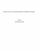 Omslagsbild för Essays on some unsettled Questions of Political Economy