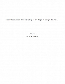 Omslagsbild för Henry Smeaton: A Jacobite Story of the Reign of George the First.