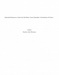 Omslagsbild för Historical Romances: Under the Red Robe, Count Hannibal, A Gentleman of France