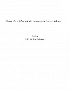 Omslagsbild för History of the Reformation in the Sixteenth Century, Volume 1