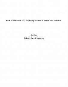 Omslagsbild för How to Succeed; Or, Stepping-Stones to Fame and Fortune