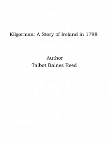 Omslagsbild för Kilgorman: A Story of Ireland in 1798