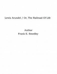 Omslagsbild för Lewis Arundel / Or, The Railroad Of Life