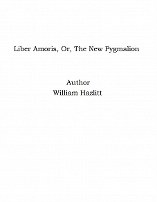 Omslagsbild för Liber Amoris, Or, The New Pygmalion