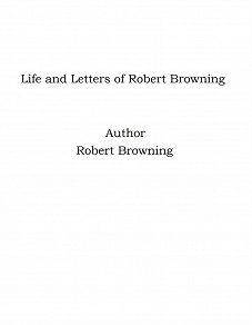 Omslagsbild för Life and Letters of Robert Browning