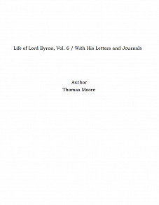 Omslagsbild för Life of Lord Byron, Vol. 6 / With His Letters and Journals