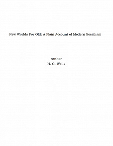 Omslagsbild för New Worlds For Old: A Plain Account of Modern Socialism