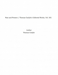 Omslagsbild för Past and Present / Thomas Carlyle's Collected Works, Vol. XIII.