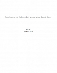 Omslagsbild för Sartor Resartus, and  On Heroes, Hero-Worship, and the Heroic in History