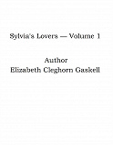 Omslagsbild för Sylvia's Lovers — Volume 1