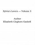 Omslagsbild för Sylvia's Lovers — Volume 3