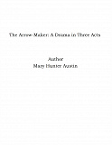 Omslagsbild för The Arrow-Maker: A Drama in Three Acts