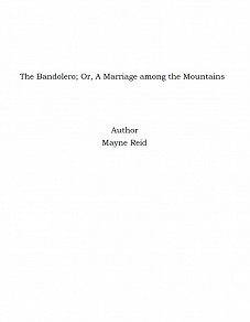 Omslagsbild för The Bandolero; Or, A Marriage among the Mountains