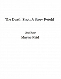 Omslagsbild för The Death Shot: A Story Retold