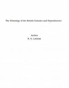 Omslagsbild för The Ethnology of the British Colonies and Dependencies