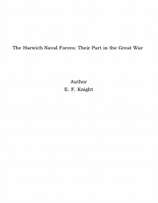 Omslagsbild för The Harwich Naval Forces: Their Part in the Great War