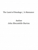 Omslagsbild för The Land of Bondage / A Romance