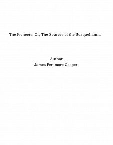 Omslagsbild för The Pioneers; Or, The Sources of the Susquehanna