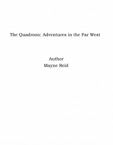 Omslagsbild för The Quadroon: Adventures in the Far West