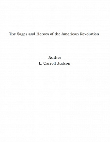Omslagsbild för The Sages and Heroes of the American Revolution